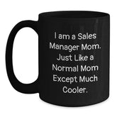 Sales Manager Mom's Funny Black Coffee Mug Gifts from Friends to Sales Manager Birthday Unique Gifts - Main